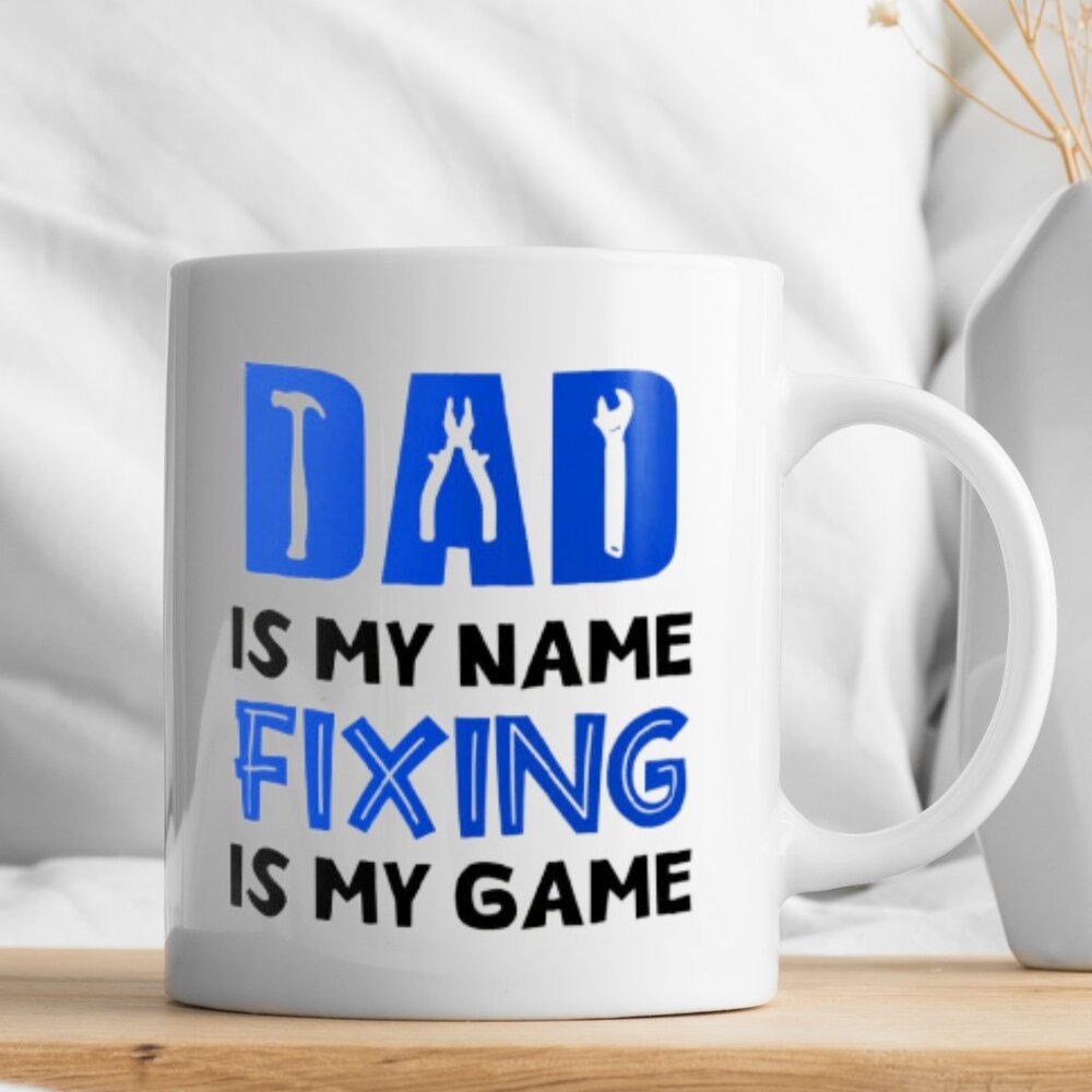 Funny Gift Mug for Dad | "Fixing is My Game" | White Ceramic 11 oz
